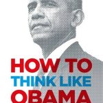 How to Think Like Obama by .
