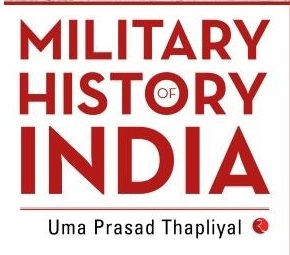 The book cover of "Military History of India" by Uma Prasad Thapliyal. by .
